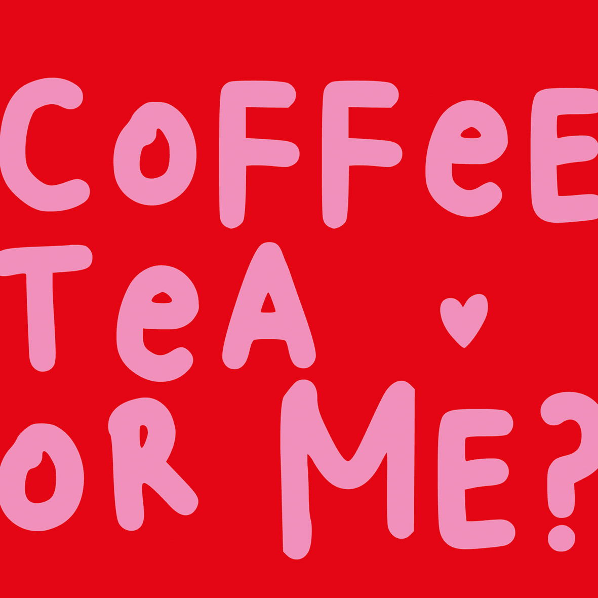Coffee, Tea or Me Napkin 33x33