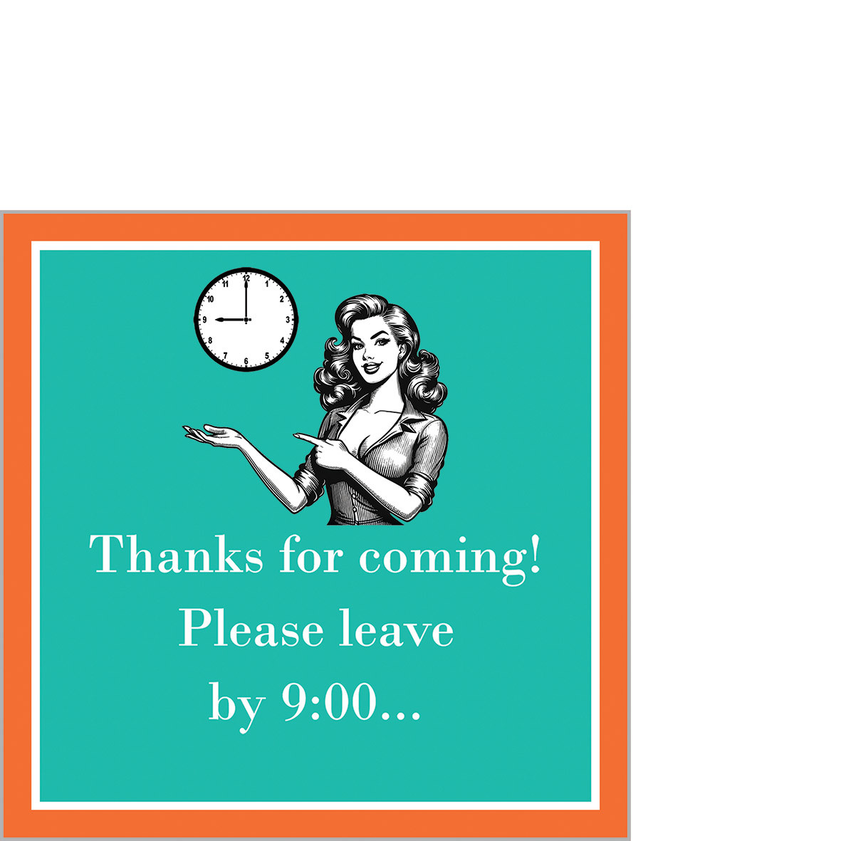 Leave by 9:00 Napkin 25x25