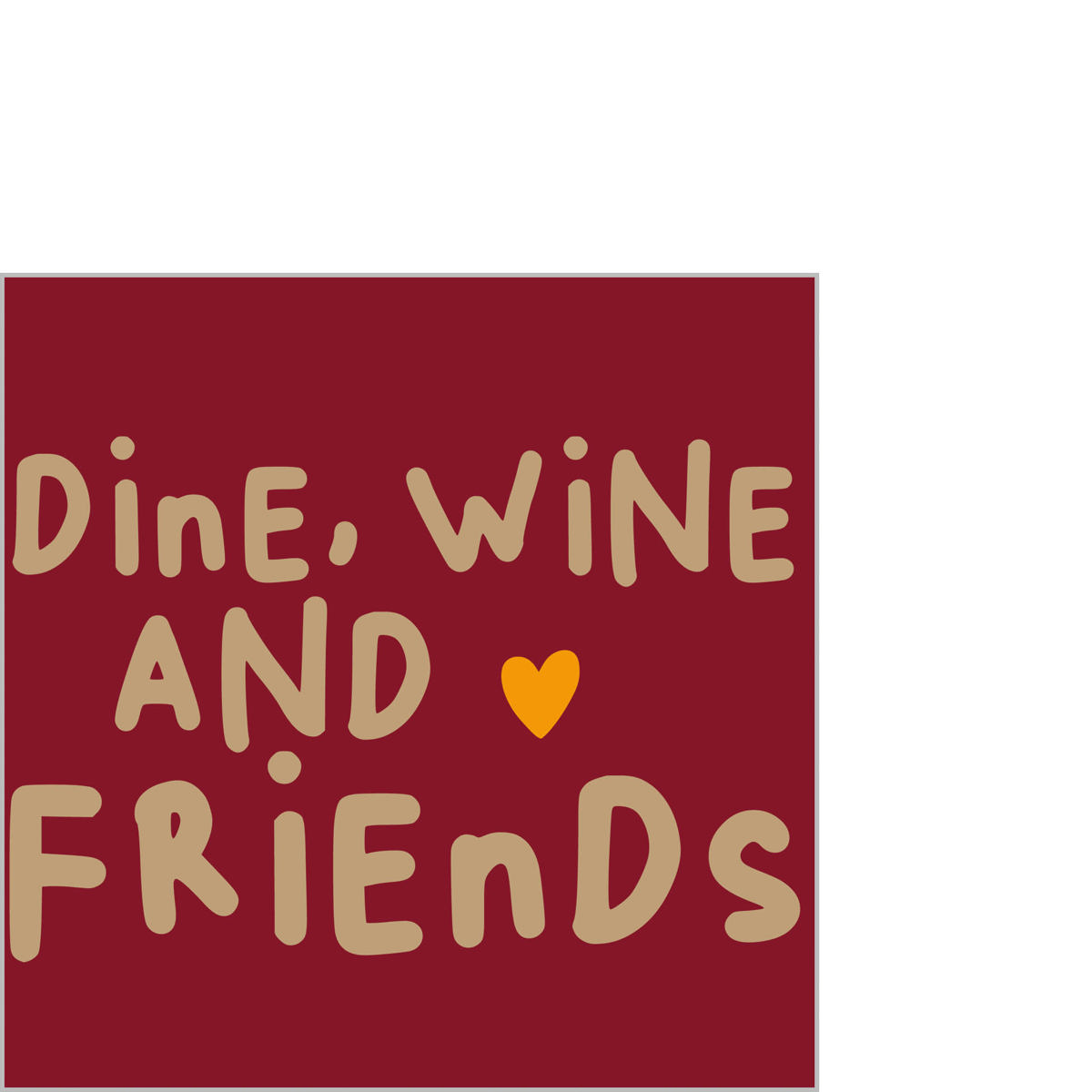 Wine, Dine, Friends Napkin 25x25 Wine, Dine, Friends Napkin 25x25
