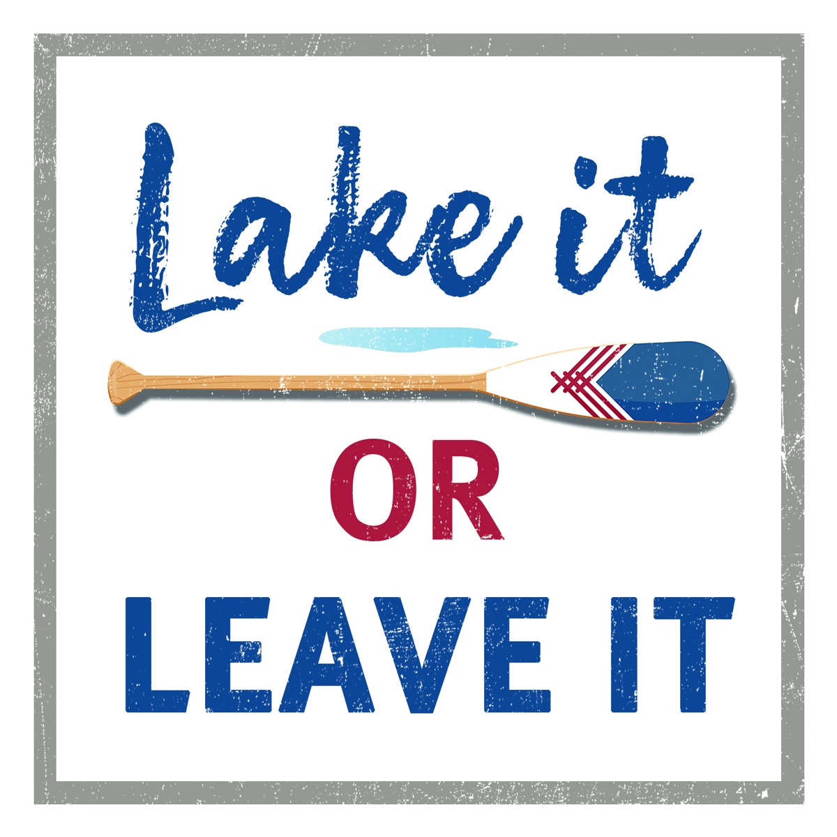 Lake It or Leave It Napkin 25x25